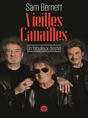 cover image of Vieilles canailles--Un fabuleux destin